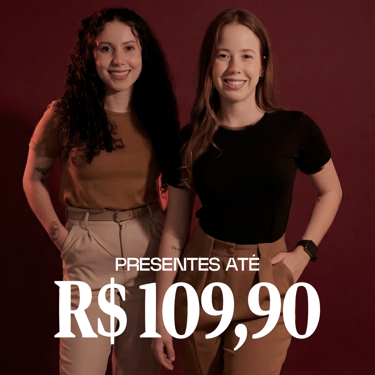 PRESENTES ATÉ 109,90